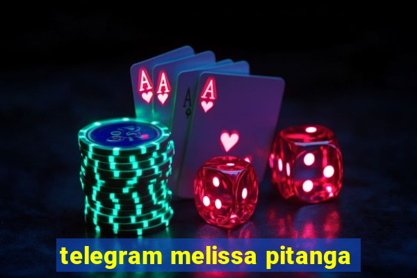 telegram melissa pitanga